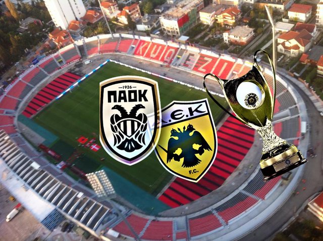 Finalja e Kupës së Greqisë AEK-PAOK sipas të gjitha gjasave do të luhet në “Elbasan Arena”